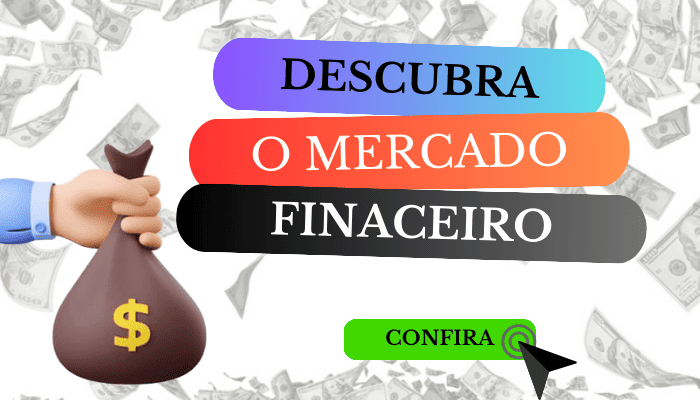 Descubra o mercado financeiro